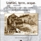 “Uomini, terre, acque. Geografia e storie delle cascine di Montanaso Lombardo” (Lodi, 2012)
